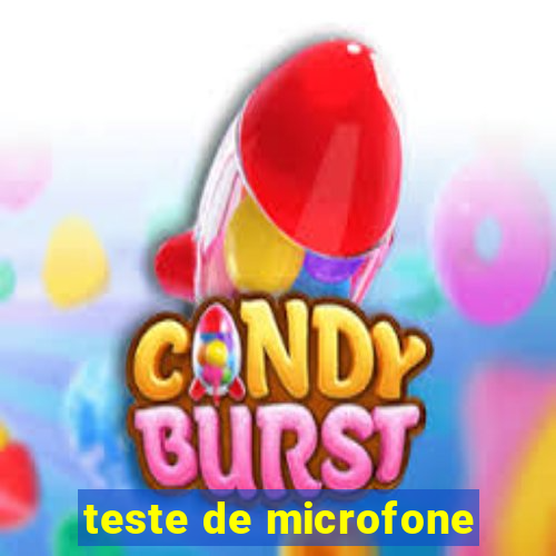 teste de microfone